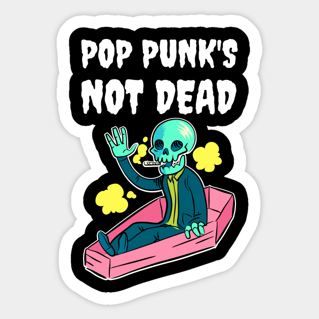 POP PUNKS NOT DEAD Pop Punk Sticker TeePublic pop-punks-not-dead-pop-punk-sticker-teepublic